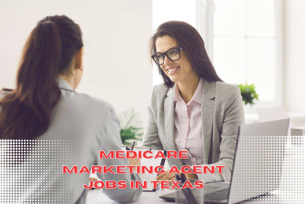 Medicare Marketing Agent Jobs in Texas