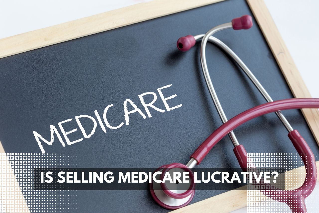 IS SELLING MEDICARE LUCRATIVE?
