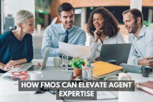 How FMOs Can Elevate Agent Expertise