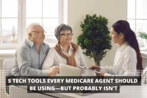 5 Tech Tools Every Medicare Agent