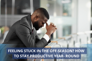 Feeling Stuck in the Off-Season? How to Stay Productive Year- Round