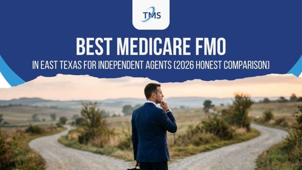 Best Medicare FMO in East Texas for Independent Agents