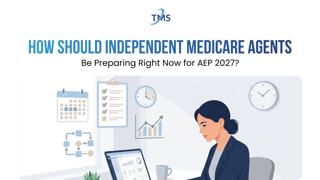 ¿Cómo deberían prepararse los agentes independientes de Medicare ahora para la AEP 2027?