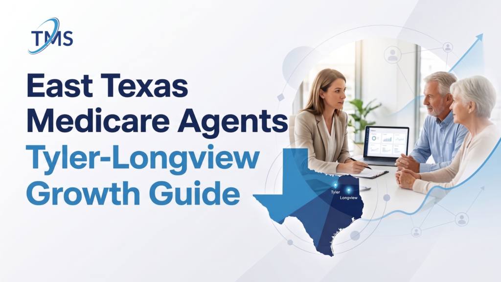 East Texas Medicare Agents: Tyler-Longview Growth Guide