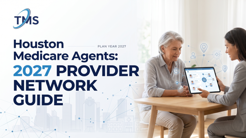 Houston Medicare Agents: 2027 Provider Network Guide