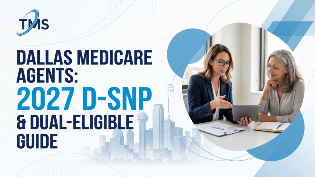 Dallas Medicare Agents: 2027 D-SNP & Dual-Eligible Guide