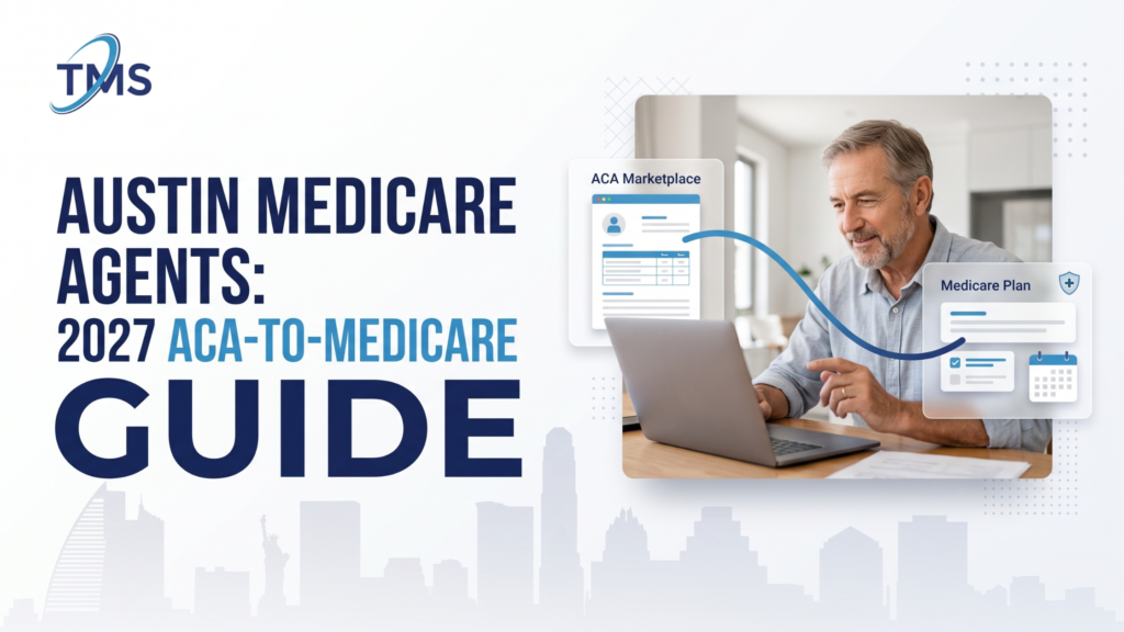 Austin Medicare Agents: 2027 ACA-to-Medicare Guide