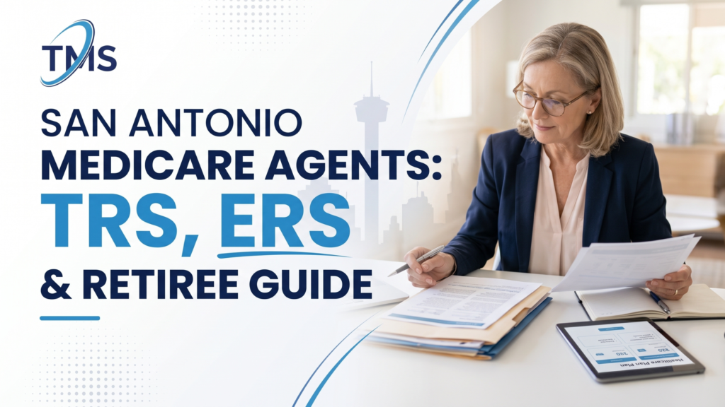 San Antonio Medicare Agents: TRS, ERS & Retiree Guide